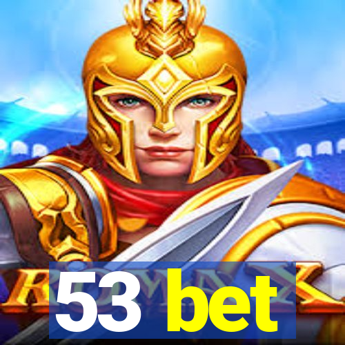 53 bet